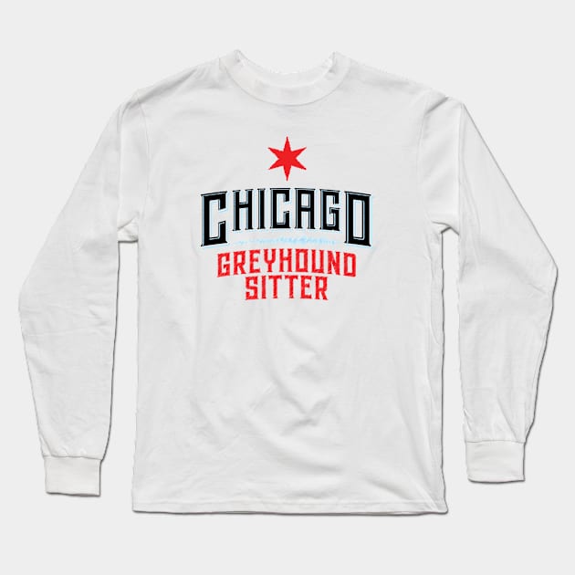 Chicago Greyhound Sitter Long Sleeve T-Shirt by Houndie Love